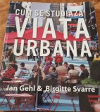 Carte Cum se studiaza viata urbana - Jan Gehl, Brigitte Svarre - Arhitectura | Cartonata | Stare Buna