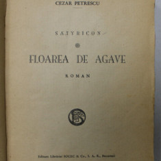 FLOAREA DE AGAVE , roman de CEZAR PETRESCU , 1942