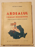 Ardealul Păm&acirc;nt Romanesc - Milton G. Lehrer - 1944