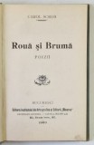 ROUA SI BRUMA, POEZII de CAROL SCROB - BUCURESTI, 1900 , NR 595