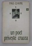 Paul Claudel Un poet priveste crucea