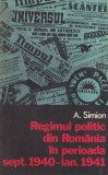 A. Simion - Regimul politic din Romania in perioada sept. 1940-ian. 1941