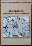 Romania la Conferinta de Pace de la Paris - Dinu Zamfirescu, Dumitru Dobre