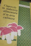 CIUPERCILE IN INDUSTRIA ALIMENTARA SI IN ARTA CULINARA M. BAHRIM /TD