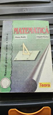 MATEMATICA CLASA A VIII A DANA RADU EUGEN RADU EDITURA TEORA foto