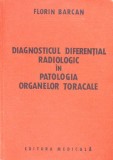 DIAGNOSTICUL DIFERENTIAL RADIOLOGIC IN PATOLOGIA ORGANELOR TORACALE-FLORIN BARCAN-267525