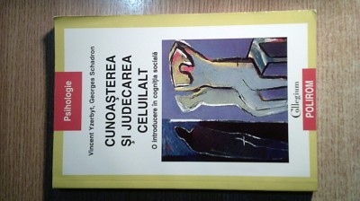 Cunoasterea si judecarea celuilalt -O introducere in cognitia sociala -V Yzerbyt foto