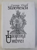 LUMINA UMBREI - FRATELE MEU 4 de GEORGE VIRGIL STOENESCU , 2004 ,