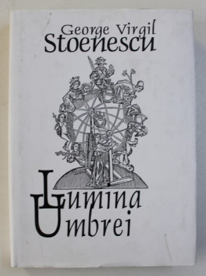 LUMINA UMBREI - FRATELE MEU 4 de GEORGE VIRGIL STOENESCU , 2004 , foto