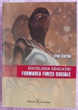 (C526) EMIL SURDU - SOCIOLOGIA EDUCATIEI - FORMAREA FIINTEI SOCIALE (CU DEDICATIE SI AUTOGRAF DE LA AUTOR)