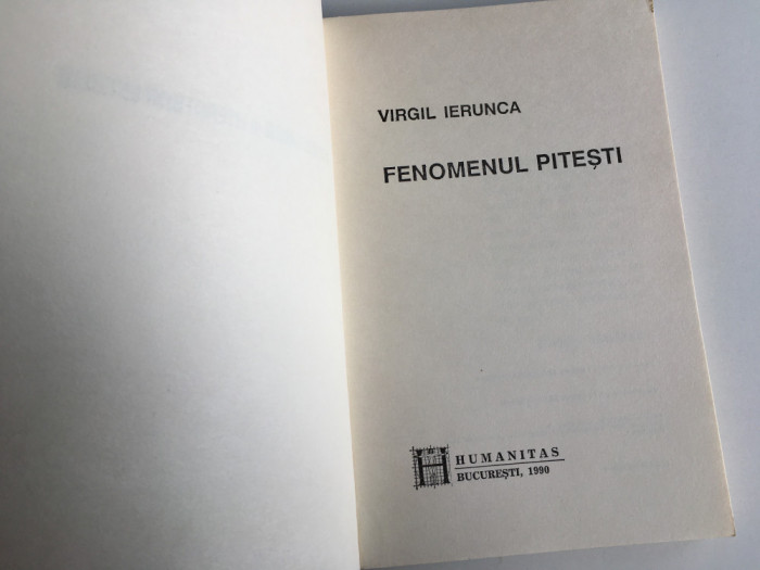 VIRGIL IERUNCA, FENOMENUL PITESTI- TOTALITARISM SI LITERATURA ESTULUI