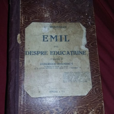 Jean Jacque Rousseau-Emil sau despre educatie,1923,894 pag,de Colectie,T.GRATUIT