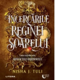 Incercarile Reginei Soarelui. Cartea intai din seria Artefactele Ouranosului - Nisha J. Tuli, Oana Barbu