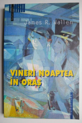 Vineri noaptea in oras &amp;ndash; James R. Wallen foto