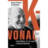 K-vonal - Kiv&aacute;lts&aacute;gok, elit &eacute;s luxus a szocializmusban - Majt&eacute;nyi Gy&ouml;rgy