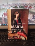 Carmen Vințan, Marta. Cuvinte scrise &icirc;n vreme de război. Semne, Buc. 2017, 173