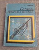 Cartea fierarului betonist T. Carare
