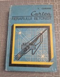 Cartea fierarului betonist T. Carare