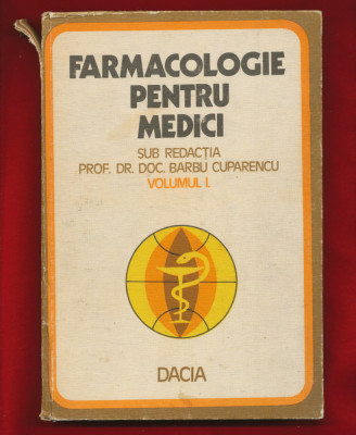 &amp;quot;Farmacologie pentru medici&amp;quot; Volumul 1 - Editura Dacia- 1976 foto