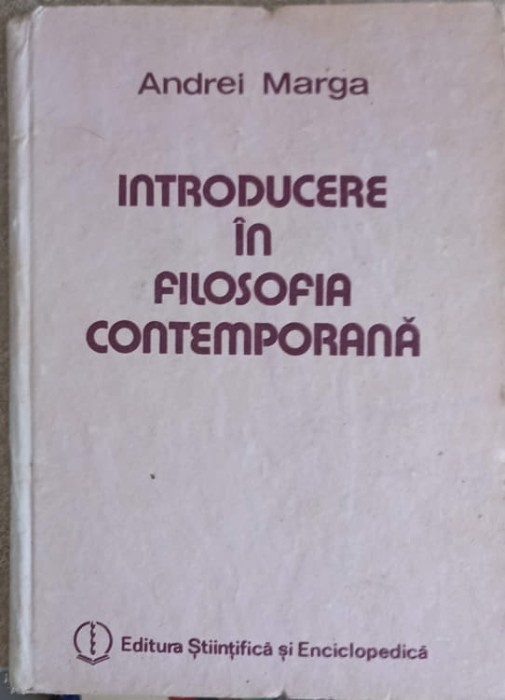 INTRODUCERE IN FILOSOFIA CONTEMPORANA-ANDREI MARGA-206909