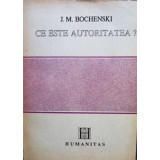 J. M. Bochenski - Ce este autoritatea? (1992)