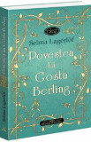 Povestea lui Gosta Berling - Selma Lagerlof