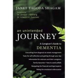 An Unintended Journey: A Caregiver's Guide to Dementia