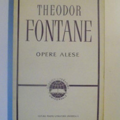 OPERE ALESE de THEODOR FONTANE , BUCURESTI 1965