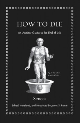 How to Die: An Ancient Guide to the End of Life foto