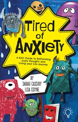 Tired of Anxiety: A Kid&amp;#039;s Guide to Befriending Difficult Thoughts &amp;amp; Feelings and Living Your Life Anyway foto