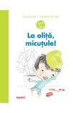 La olita, micutule! - Flore Brunelet, Madeleine Brunelet
