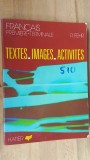 Francais premiere terminale textes,images,activites-R. Fehr