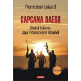 Capcana Daesh. Statul Islamic sau &icirc;ntoarcerea Istoriei - Paperback brosat - Pierre-Jean Luizard - Polirom