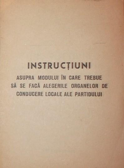 INSTRUCTIUNI ASUPRA MODULUI IN CARE TREBUIE SA SE FACA ALEGERILE ORGANELOR DE CONDUCERE LOCALE ALE PARTIDULUI