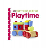 Baby Touch and Feel Playtime - Board book - Dawn Sirett - DK Publishing (Dorling Kindersley)