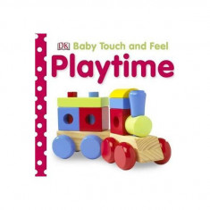 Baby Touch and Feel Playtime - Board book - Dawn Sirett - DK Publishing (Dorling Kindersley)