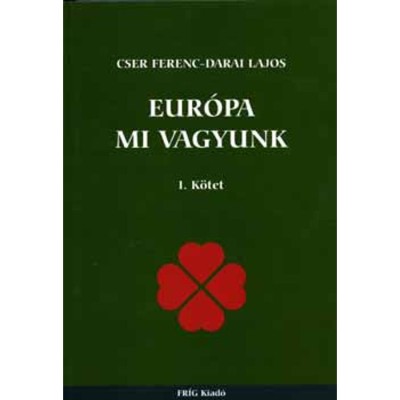 Eur&amp;oacute;pa mi vagyunk I. k&amp;ouml;tet - Cser Ferenc foto