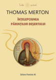 &Icirc;nțelepciunea Părinților deșertului - Paperback brosat - Thomas Merton - Paralela 45