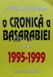 O cronica a Basarabiei (volumul 2) - 1999 - Mircea Radu Iacoban (V103)