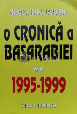 O cronica a Basarabiei (volumul 2) - 1999 - Mircea Radu Iacoban (V103) foto