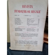 Revista Fundatiilor Regale - Anul VII 1 Martie 1940 Nr. 3