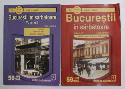 BUCURESTII IN SARBATOARE , VOLUMELE I - II de LELIA ZAMANI , 2009 foto