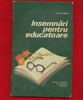 &amp;quot;Insemnari pentru educatoare&amp;quot; -Tatiana Badica, 1979 foto