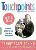 Touchpoints Birth to 3: Your Child's Emotional and Behavioral Development