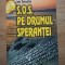 S.O.S. pe drumul sperantei- Ioan Damaschin