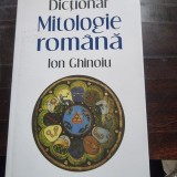 DICTIONAR MITOLOGIE ROMANA de ION GHINOIU , 2013