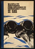 MANUALUL COMANDANTULUI de NAVA &ndash; Dumitru Munteanu 535 pag, ilustratii MApN 1973