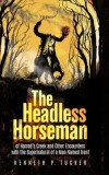 The Headless Horseman of Harrod&#039;s Creek and Other Encounters with the Supernatural of a Man Named Trent