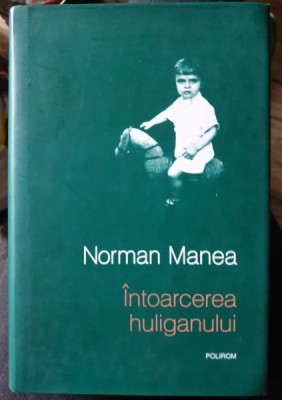 INTOARCEREA HULIGANLUI - NORMAN MANEA foto