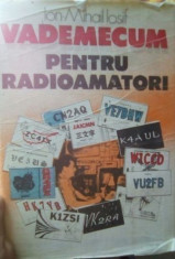 Vademecum pentru radioamatori &amp;amp;#8211; Ion Mihail Iosif foto